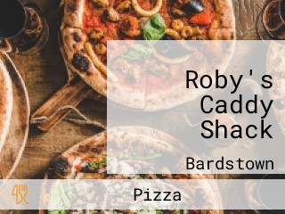 Roby's Caddy Shack