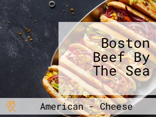 Boston Beef By The Sea