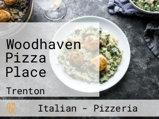 Woodhaven Pizza Place