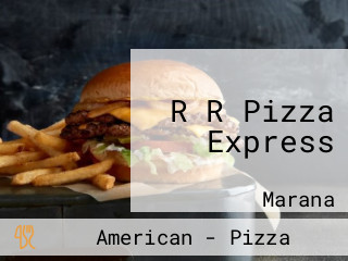 R R Pizza Express