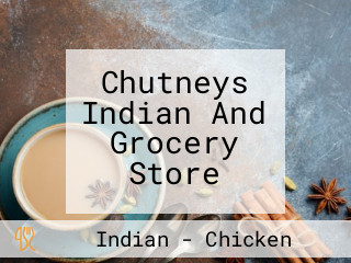 Chutneys Indian And Grocery Store