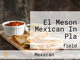 El Meson Mexican In Pla