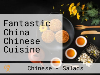 Fantastic China Chinese Cuisine
