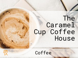 The Caramel Cup Coffee House