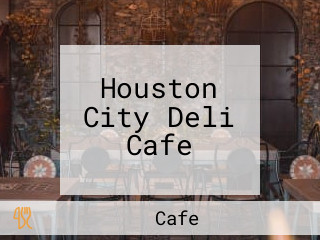 Houston City Deli Cafe