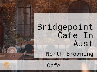 Bridgepoint Cafe In Aust