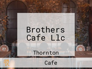 Brothers Cafe Llc