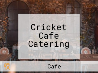 Cricket Cafe Catering