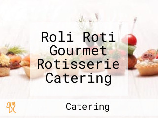 Roli Roti Gourmet Rotisserie Catering