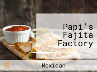 Papi's Fajita Factory