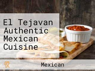 El Tejavan Authentic Mexican Cuisine