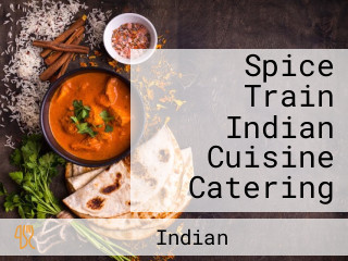 Spice Train Indian Cuisine Catering