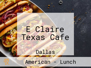E Claire Texas Cafe