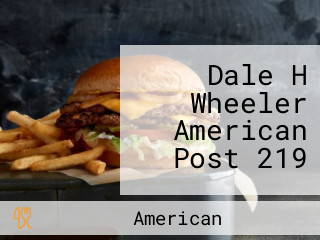 Dale H Wheeler American Post 219