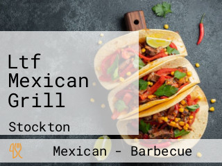 Ltf Mexican Grill