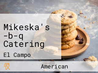Mikeska's -b-q Catering