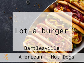 Lot-a-burger