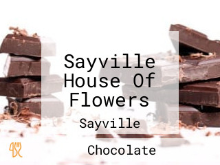 Sayville House Of Flowers