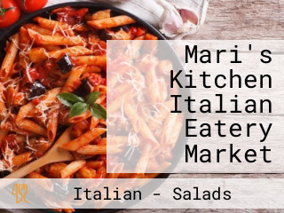 Mari's Kitchen Italian Eatery Market