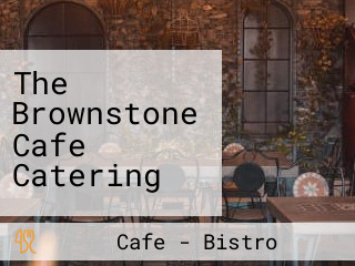 The Brownstone Cafe Catering