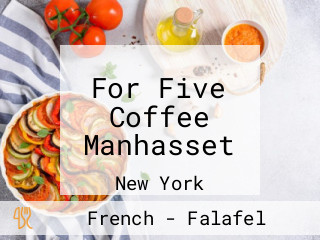 For Five Coffee Manhasset