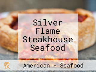 Silver Flame Steakhouse Seafood