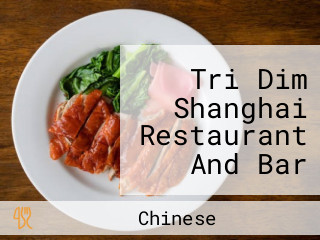 Tri Dim Shanghai Restaurant And Bar Dǐng Fēng [ues]