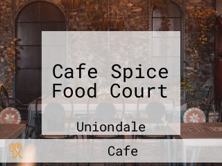 Cafe Spice Food Court