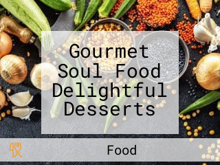 Gourmet Soul Food Delightful Desserts
