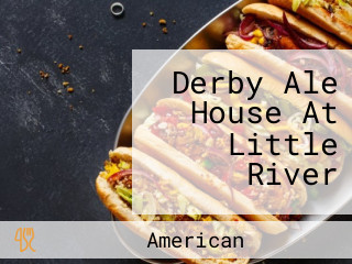 Derby Ale House At Little River
