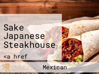 Sake Japanese Steakhouse