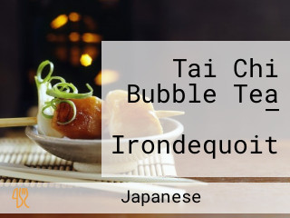 Tai Chi Bubble Tea — Irondequoit