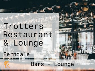 Trotters Restaurant & Lounge
