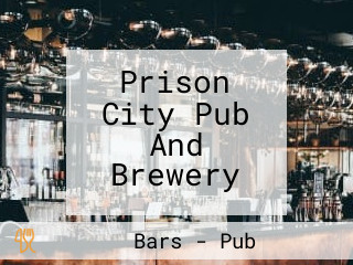 Prison City Pub And Brewery