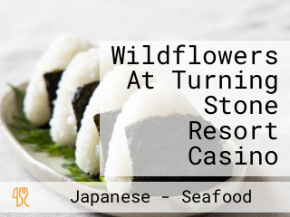 Wildflowers At Turning Stone Resort Casino