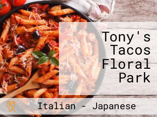 Tony's Tacos Floral Park