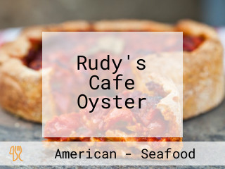 Rudy's Cafe Oyster