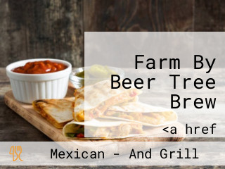 Farm By Beer Tree Brew