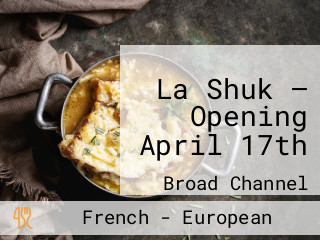 La Shuk — Opening April 17th