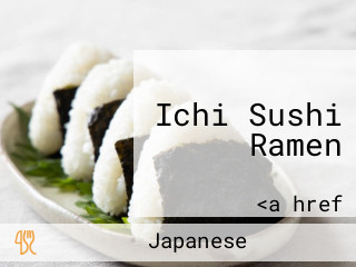 Ichi Sushi Ramen