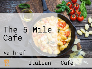 The 5 Mile Cafe