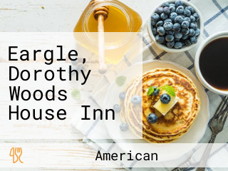 Eargle, Dorothy Woods House Inn