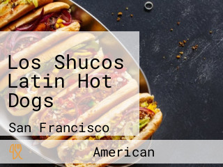 Los Shucos Latin Hot Dogs