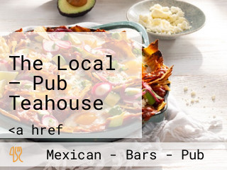 The Local — Pub Teahouse