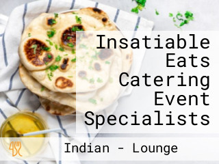 Insatiable Eats Catering Event Specialists