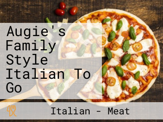 Augie's Family Style Italian To Go