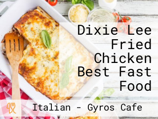 Dixie Lee Fried Chicken Best Fast Food