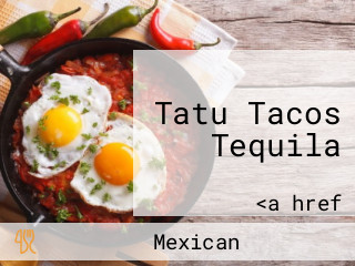 Tatu Tacos Tequila