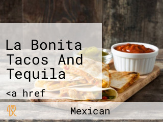 La Bonita Tacos And Tequila