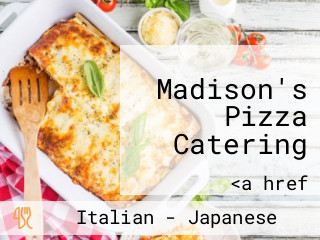 Madison's Pizza Catering
